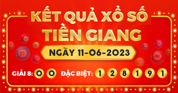 Kết quả xổ số Tiền Giang ngày 11/6/2023