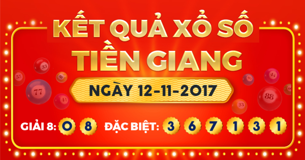 Kết quả xổ số Tiền Giang ngày 12/11/2017