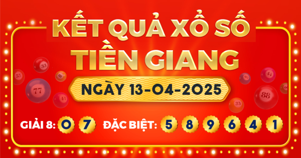 Kết quả xổ số Tiền Giang ngày 13/4/2025