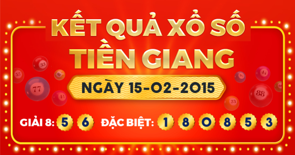 Kết quả xổ số Tiền Giang ngày 15/2/2015