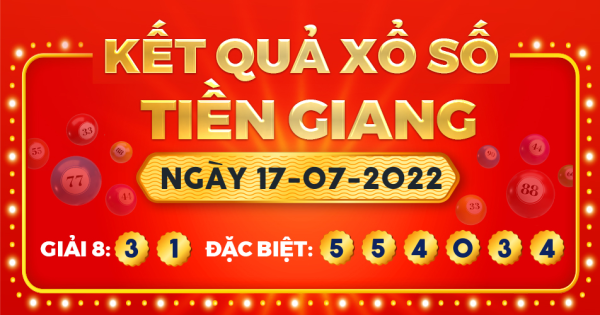 Kết quả xổ số Tiền Giang ngày 17/7/2022