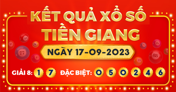 Kết quả xổ số Tiền Giang ngày 17/9/2023