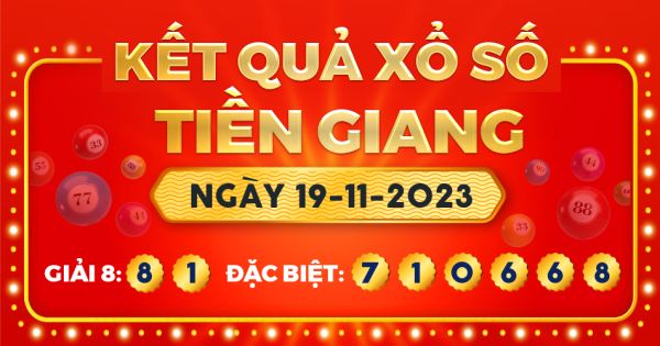 Kết quả xổ số Tiền Giang ngày 19/11/2023