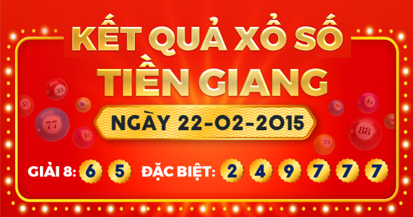 Kết quả xổ số Tiền Giang ngày 22/2/2015
