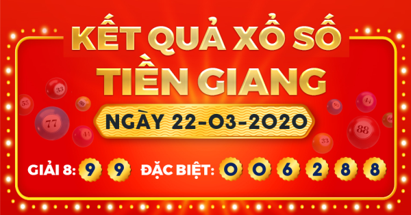 Kết quả xổ số Tiền Giang ngày 22/3/2020