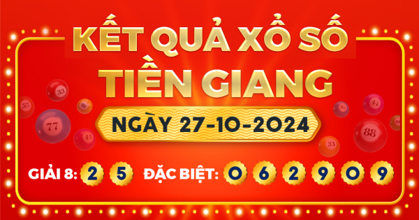 Kết quả xổ số Tiền Giang ngày 27/10/2024