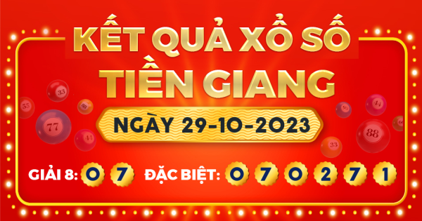 Kết quả xổ số Tiền Giang ngày 29/10/2023