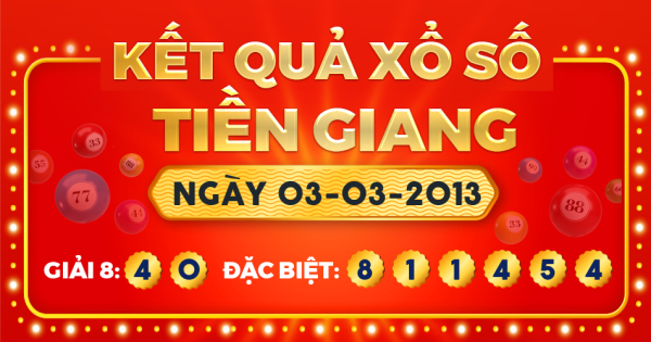 Kết quả xổ số Tiền Giang ngày 3/3/2013