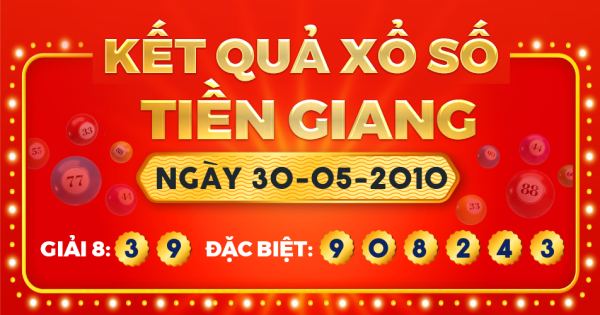 Kết quả xổ số Tiền Giang ngày 30/5/2010