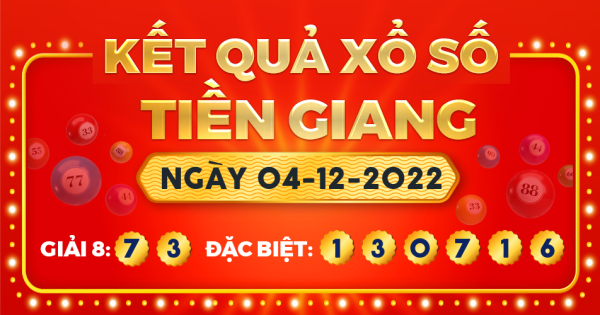 Kết quả xổ số Tiền Giang ngày 4/12/2022