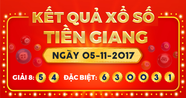 Kết quả xổ số Tiền Giang ngày 5/11/2017