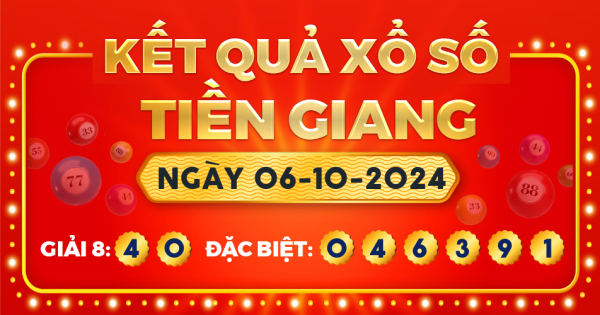 Kết quả xổ số Tiền Giang ngày 6/10/2024