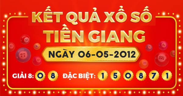 Kết quả xổ số Tiền Giang ngày 6/5/2012