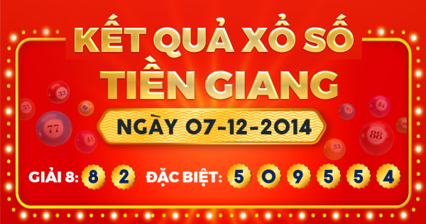 Kết quả xổ số Tiền Giang ngày 7/12/2014