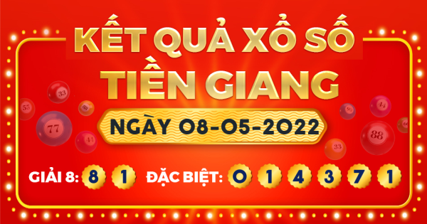 Kết quả xổ số Tiền Giang ngày 8/5/2022